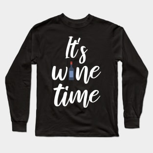 It's wine time Long Sleeve T-Shirt